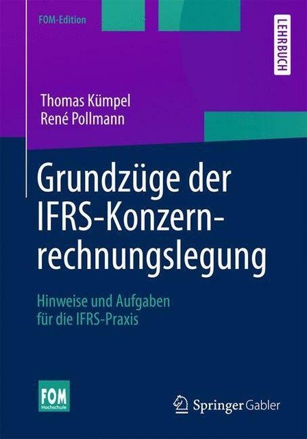 Grundzüge der IFRS-Konzernrechnungslegung von René Pollmann und Thomas Kümpel...