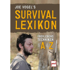 Joe Vogel's Survival-Lexikon: Überlebenstechniken von A bis Z Johannes Vogel