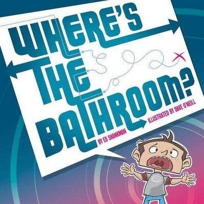 Ed Shankman Where's the Bathroom? (Gebundene Ausgabe)