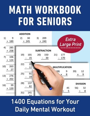 Math Workbook for Seniors: 1400 Equations for Your Daily Mental Workout