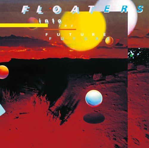 The Floaters - Float Into The Future