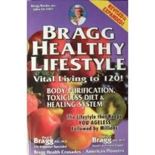 Bragg Healthy Lifestyle: Vital Living to 120 - Paperback - GOOD