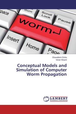 Oluwafemi Osho (u. a.) | Conceptual Models and Simulation of Computer Worm...