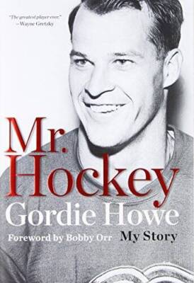 Mr. Hockey: The Autobiography Of Gordie Howe - Hardcover - VERY GOOD