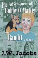 The Adventures Of Bobby O'malley And Bandit - Trilogy J. W. Jacobs Taschenbuch