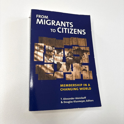 From Migrants to Citizens Membership in a Changing World 2000 Softcover Book