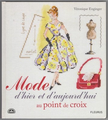 Mode d'hier et d'aujourd'hui: au point de croix ~ Enginger, Véronique PB