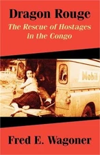 Dragon Rouge: The Rescue of Hostages in the Congo (Paperback or Softback)