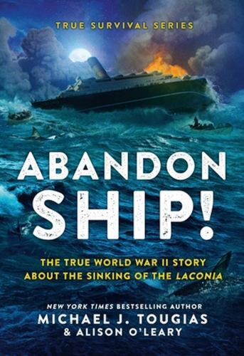 Abandon Ship! : The True World War II Story about the Sinking of the Laconia ...
