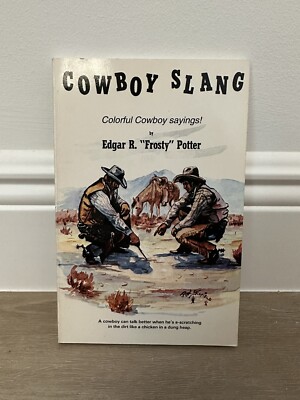 Cowboy Slang - Edgar R. Frosty Potter ~ Humor Linguistics Paperback