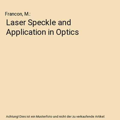 Laser Speckle and Application in Optics, Francon, M.