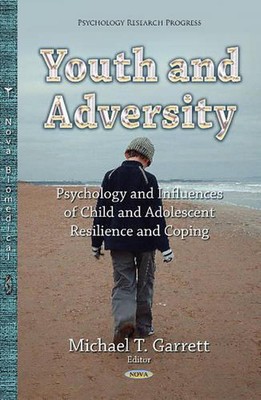 Youth & Adversity: Understanding the Psychology & Influences of Child & Adolesce