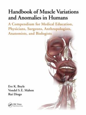 Handbook of Muscle Variations and Anomalies in Humans : A Compendium for Medi...