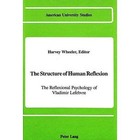 The Structure of Human Reflexion: The Reflexional Psychology of Vladimir Lefebvre by Harvey Wheeler (Hardback, 1989)