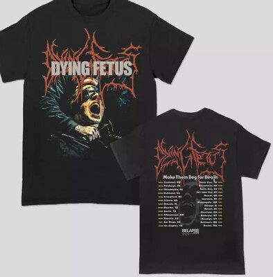 NEW DYING FETUS MAKE THEM BEG TOUR Black All Size T-Shirt