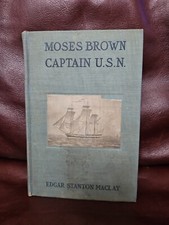 Moses Brown Captain U.S.N. by Edger Stanton MaClay Hardcover 1904