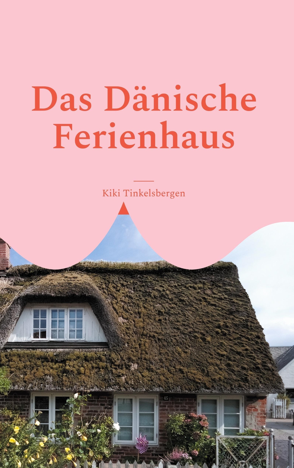 Thumbnail - Das Dänische Ferienhaus | Kiki Tinkelsbergen | Buch | Hc Runder Rücken