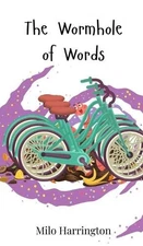 The Wormhole of Words by Milo Harrington Hardcover Book