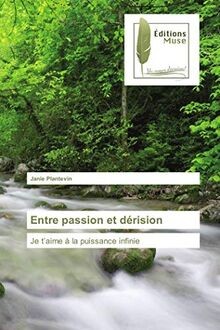 Entre passion et dérision: Je t aime à la puissance... | Buch | Zustand sehr gut
