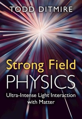 Todd Ditmire Strong Field Physics (Gebundene Ausgabe) (US IMPORT)