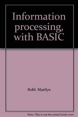 Information Processing With Basic, Marilyn Bohl