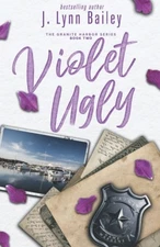 Violet Ugly (The Granite Harbor Series) by Bailey, J. Lynn, Good Book