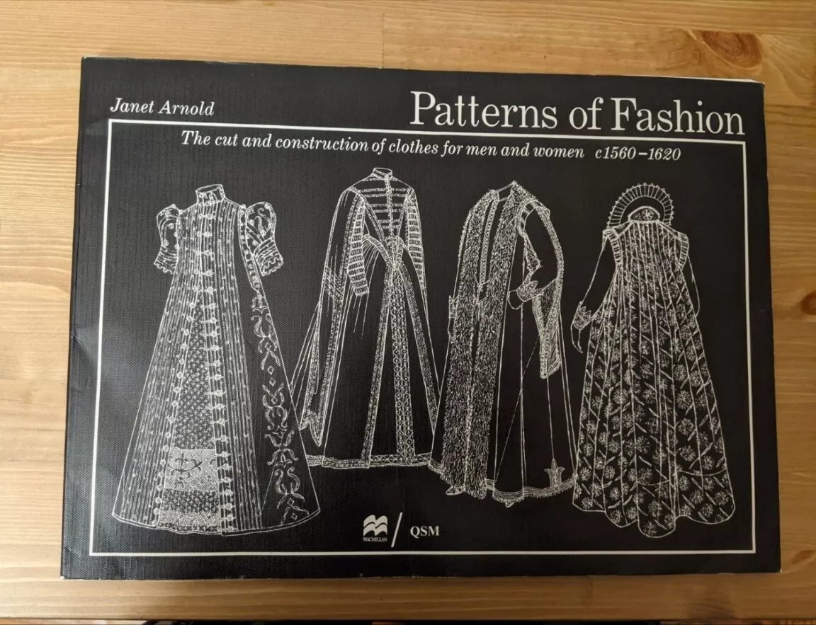 Patterns of Fashion, 1560-1620 : The Art and Construction of Clothes for Men and