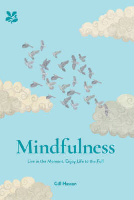 Mindfulness: Live in the Moment Enjoy Life to the Full - Paperback - GOOD