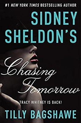 Sidney Sheldon's Chasing Tomorrow Hardcover Sidney, Bagshawe, Til