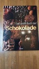Das große Buch der Schokolade - Die Kunst der süßen Verführung -