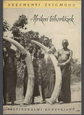 Afrikai tabortuzek Afrikanische Lagerfeuer   Szechenyi Zsigmond Ringbuch DEUTSCH
