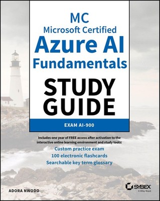 MC Microsoft Certified Azure AI Fundamentals Study Guide: Exam AI-900 (Sybex St,