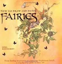 How to Draw and Paint Fairies by linda ravenscroft 2005 Pape...