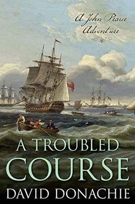 A Troubled Course: A John Pearce Adventure (Volume 17) (John Pearce, 17) - GOOD