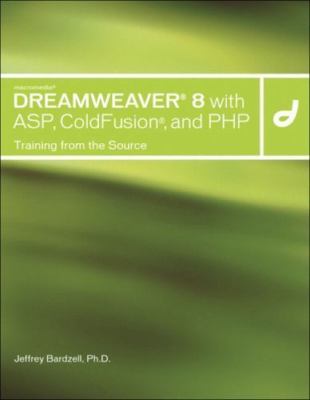Macromedia Dreamweaver 8 with ASP, ColdFusion, and PHP: Training from the Sourc