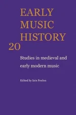 Early Music History: Studies in Medieval and Early Modern Music by Iain Fenlon (