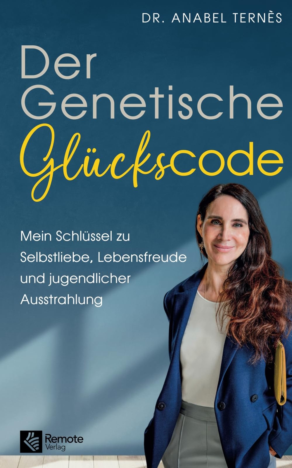 Dr. Anabel Tern Der Genetische Glückscode: Mein Schlüssel zu Selbstl (Tascabile)