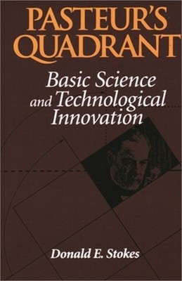 Pasteur's Quadrant: Basic Science and Technological Innovation (Paperback or Sof