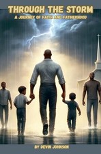 Through The Storm: A Journey of Faith And Fatherhood by Devin Johnson Paperback 