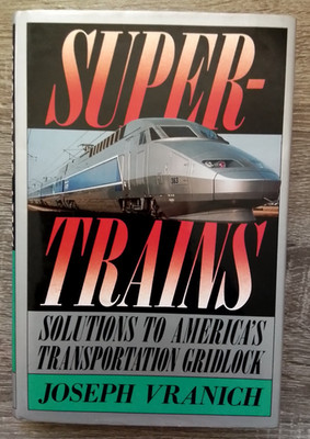 Super Trains by Joseph Vranich