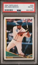 1994 Topps - Gold 281 Orlando Merced PSA 8 - ONLY 1 PSA - Pittsburg Pirates