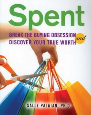 Spent: Break the Buying Obsession and Discover Your True Worth - VERY GOOD