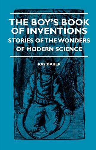 Thumbnail - Ray Baker The Boy's Book Of Inventions - Stories Of The Wonders Of