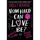 How Hard Can Love Be? by Holly Bourne (Paperback, 2016)