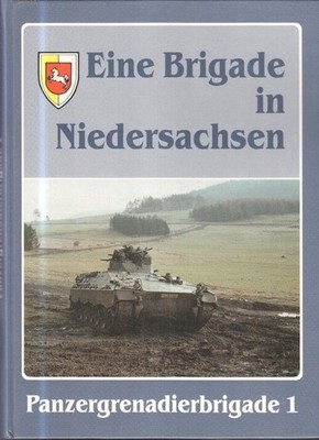 Eine Brigade in Niedersachsen : Panzergrenadierbrigade 1. Autorengruppe: