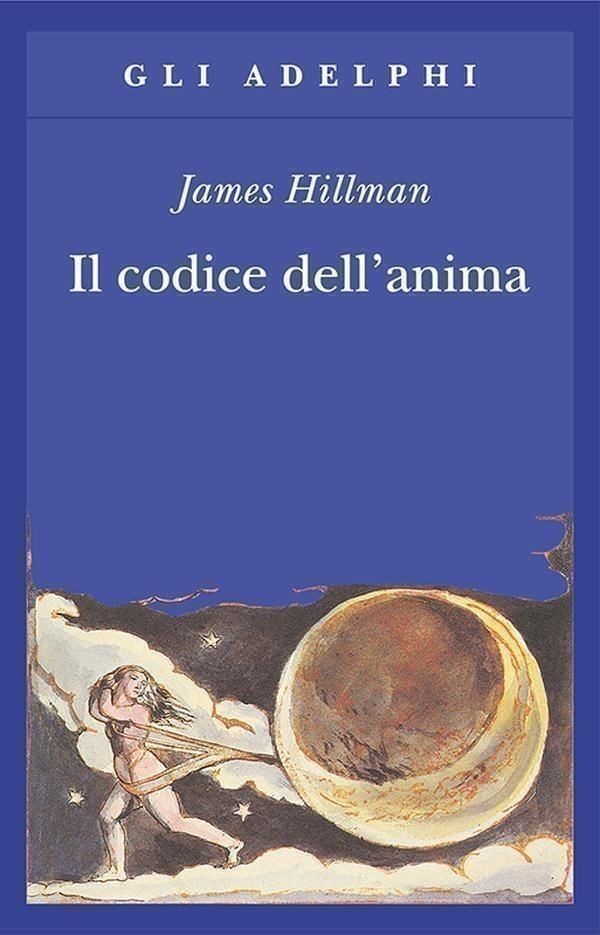 Libri James Hillman - Il Codice Dell'anima. Carattere, Vocazione, Destino