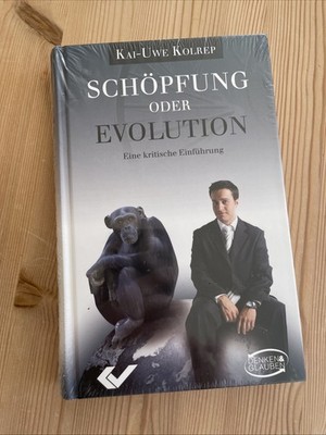 Schöpfung oder Evolution: Eine kritische Einführung... * Neu