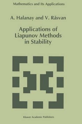 Applications of Liapunov Methods in Stability by A. Halanay (English) Paperback 