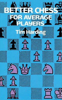 Better Chess for Average Players Harding, Tim paperback Good