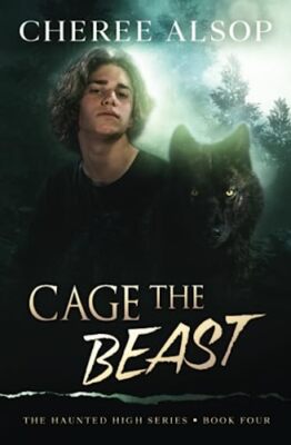 The Haunted High Series Book 4  Cage the Beast By Cheree Alsop - New Copy - 9...